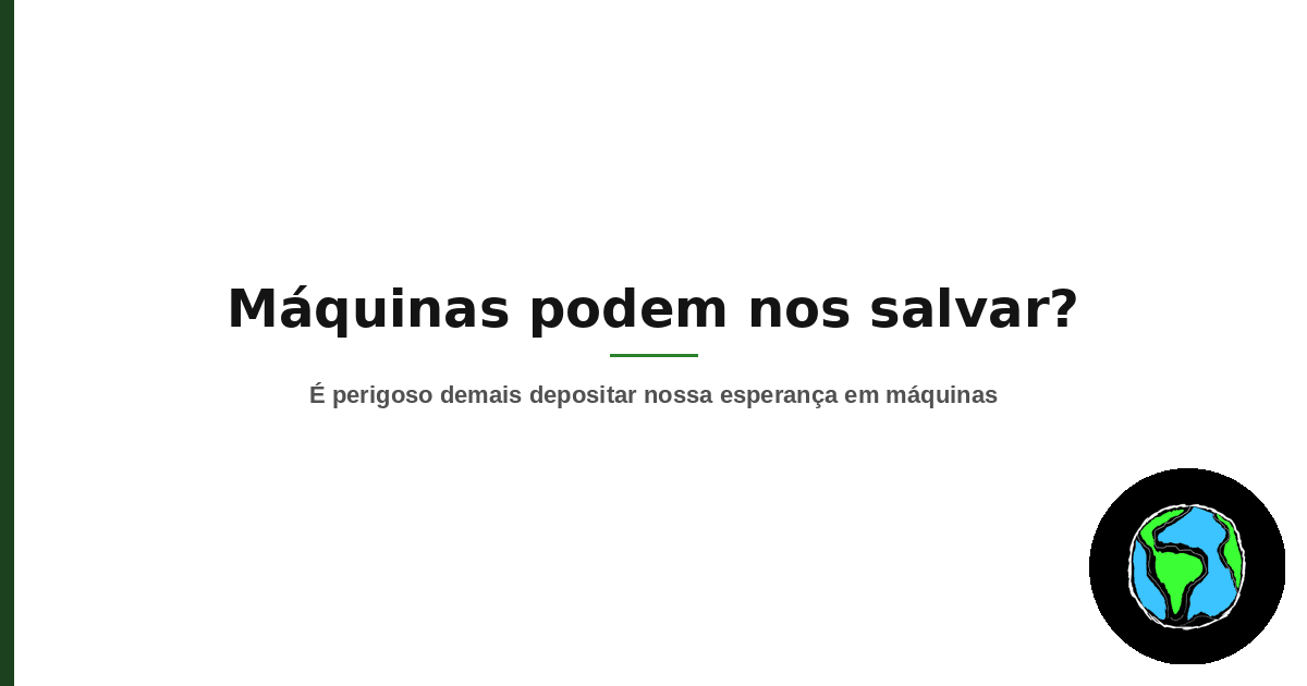 Imagem de destaque do artigo Máquinas podem nos salvar?